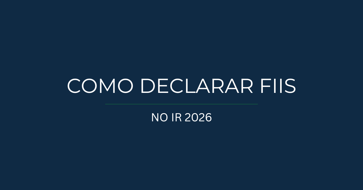 Como declarar FIIs no Imposto de Renda 2026 (guia completo passo a passo)
