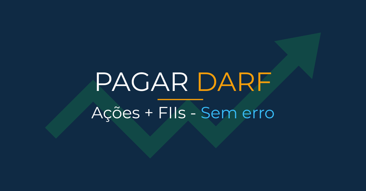 Como emitir e pagar darf sobre ações e fiis