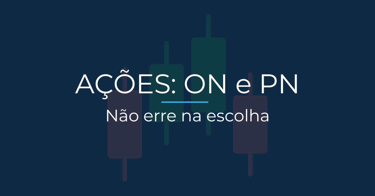 Ações ON e PN: qual a diferença e qual escolher
