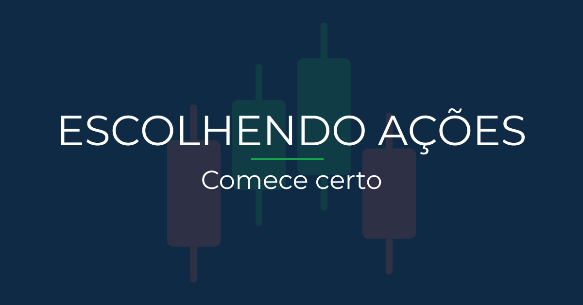 Como escolher ações para iniciantes (guia simples e prático)