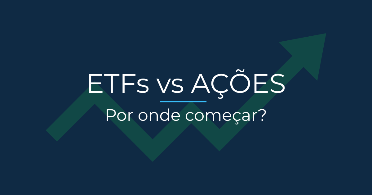 ETFs vs. ações - qual escolher?