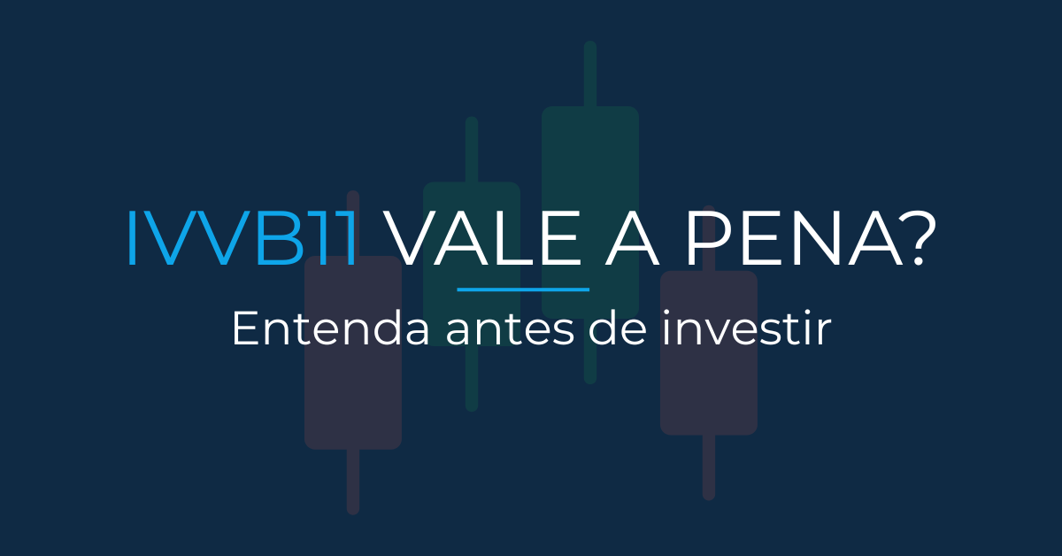ETF IVVB11 vale a pena? Entenda antes de investir