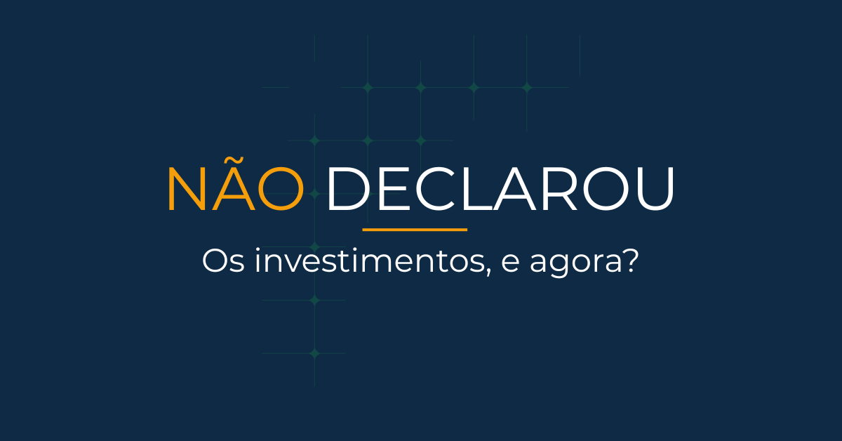 O que acontece se não declarar investimentos? Entenda as consequências