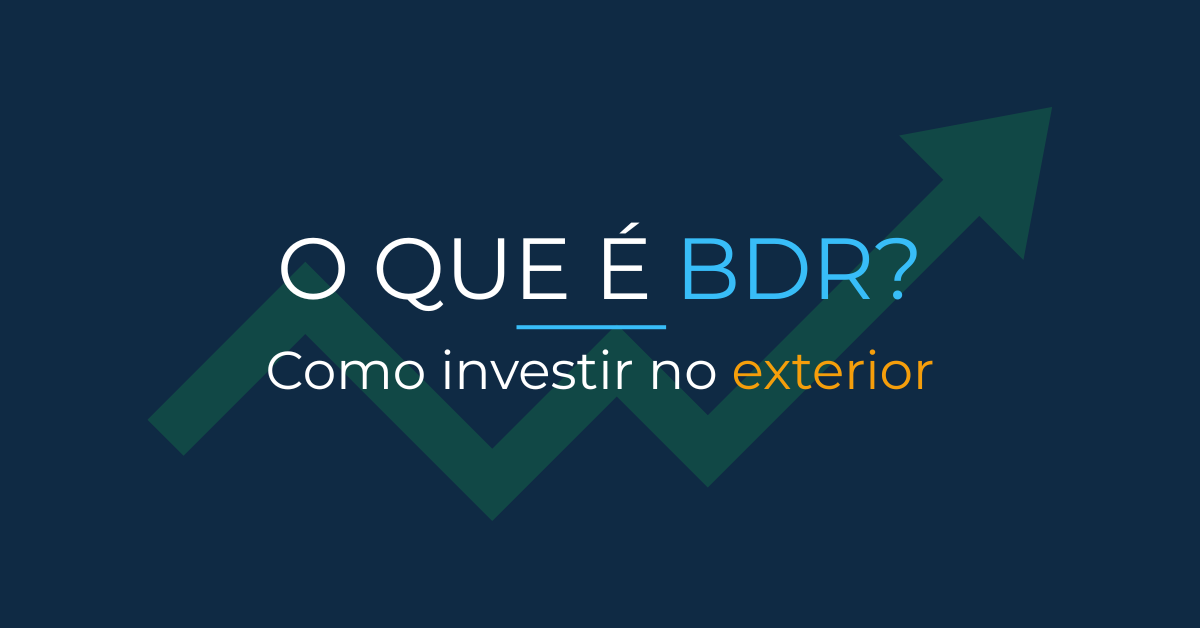 O que é BDR? E como investir no exterior