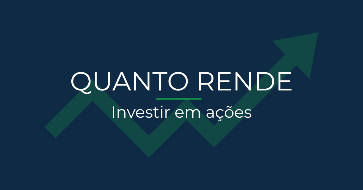 Quanto rende investir em ações