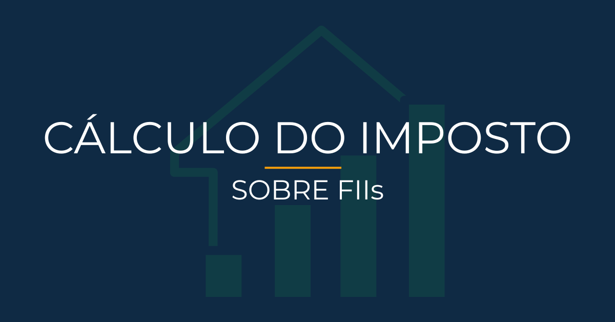 Aprenda a calcular o imposto sobre venda de fiis